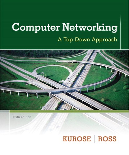 James F. Kurose, Keith W. Ross: Computer networking (Hardcover, 2012, Pearson)