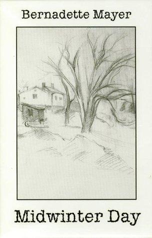 Bernadette Mayer: Midwinter day (1999, New Directions)