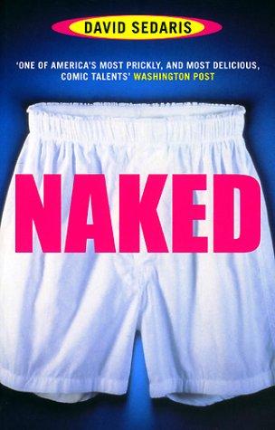 David Sedaris, David Sedaris: Naked (Paperback, 2004, Phoenix (an Imprint of The Orion Publishing Group Ltd ))