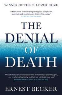 Ernest Becker: The Denial of Death (Paperback, 2020, Souvenir Press Limited, Profile Books Ltd)