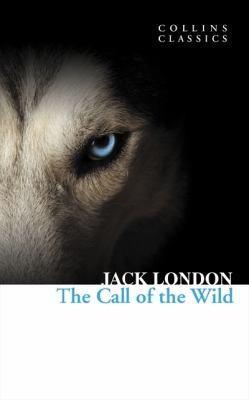 London.: The Call of the Wild Collins Classics (2011, HarperCollins)