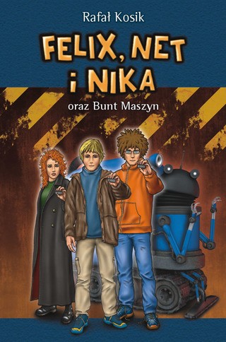 Felix, Net i Nika oraz Bunt Maszyn (Hardcover, Polish language, 2011, powergraph)