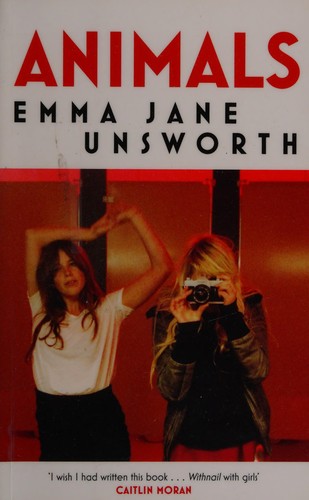 Emma Jane Unsworth: Animals (2014, Canongate)