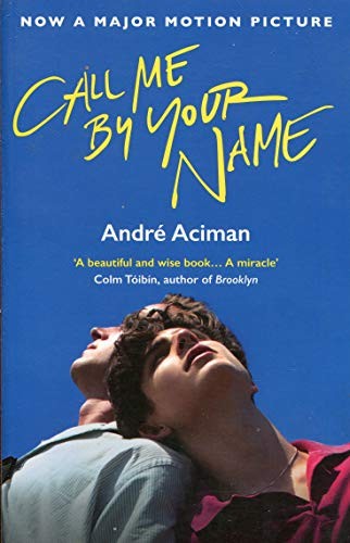 André Aciman: Call Me By Your Name (atlantic books uk)