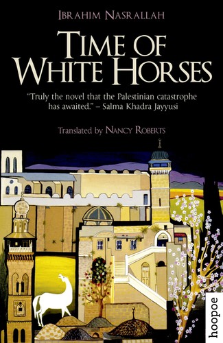 Ibrahim Nasrallah: Time of White Horses (2016)