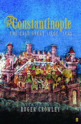 Roger Crowley: Constantinople (Hardcover, 2005, Faber and Faber)