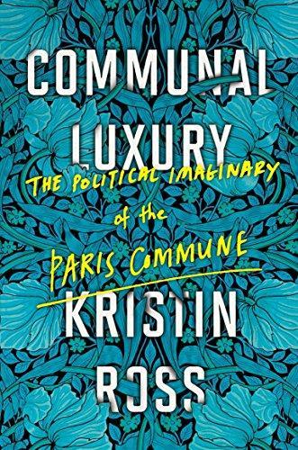 Kristin Ross: Communal Luxury (2015, Verso Books)