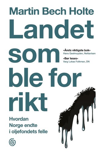 Martin Bech Holte: Landet som ble for rikt (Norwegian (Bokmål) language, Kagge Forlag AS)