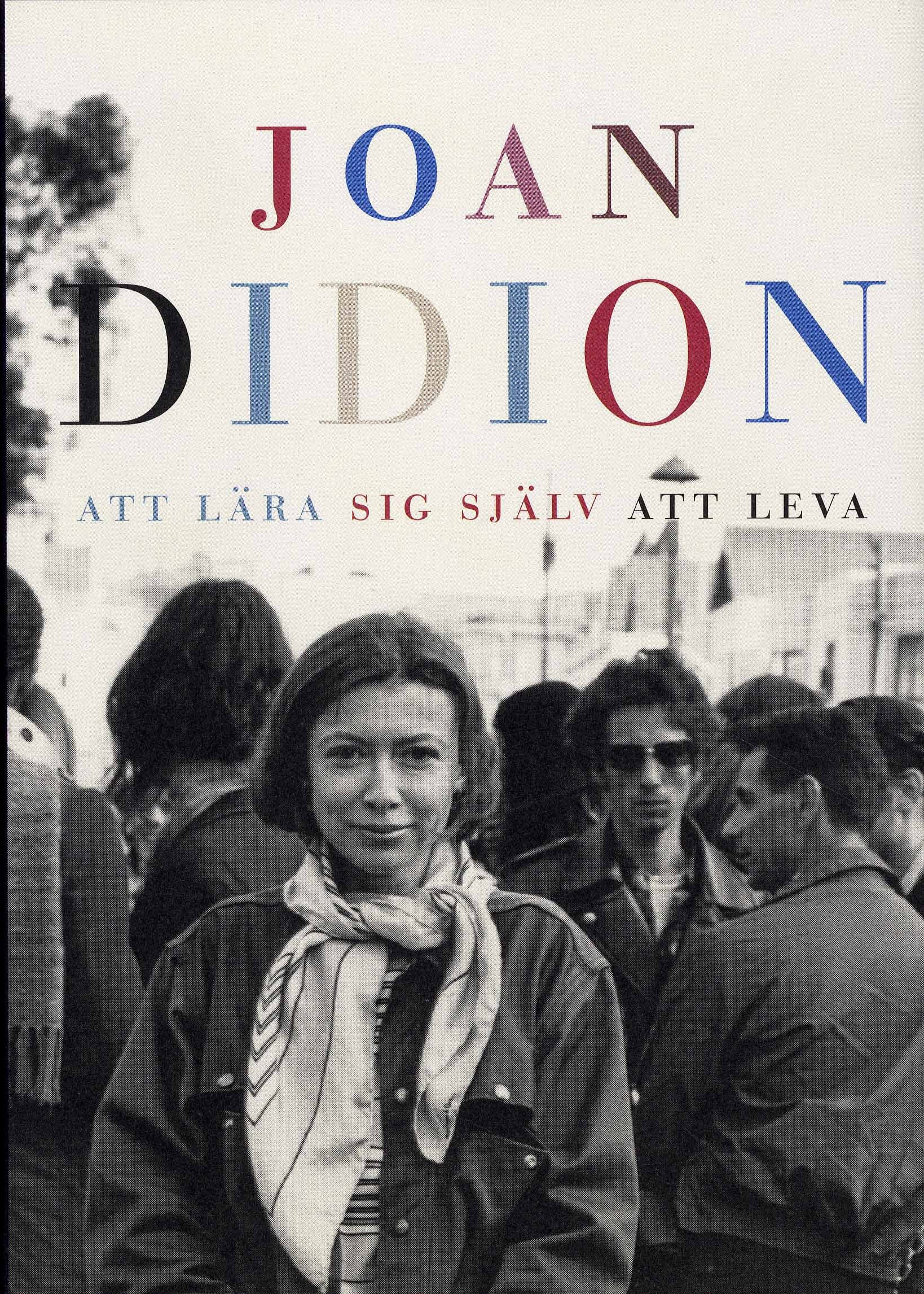 Joan Didion, Ulla Danielsson: Att lära sig själv att leva (Hardcover, Swedish language, 2008, Atlas)