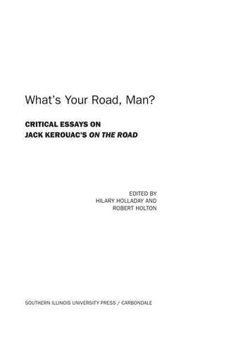 Hilary Holladay, Robert Holton: What's your road, man? (2008, Southern Illinois University Press)