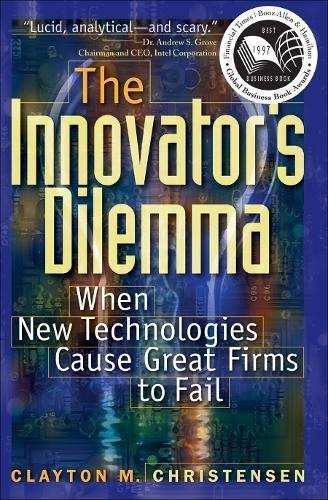 Clayton M. Christensen: The Innovator's Dilemma (1997)