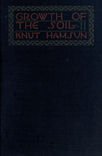 Knut Hamsun, William John Alexander Worster, Knut Hamsum: Growth of the Soil (1921, Alfred A. Knopf)
