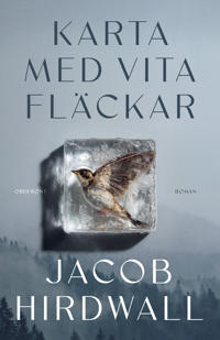 Jacob Hirdwall: Karta med vita fläckar (Hardcover, Swedish language, 2026, Ordfront förlag)