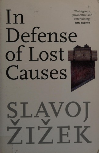 Slavoj Žižek: In defense of lost causes (2009, Verso)