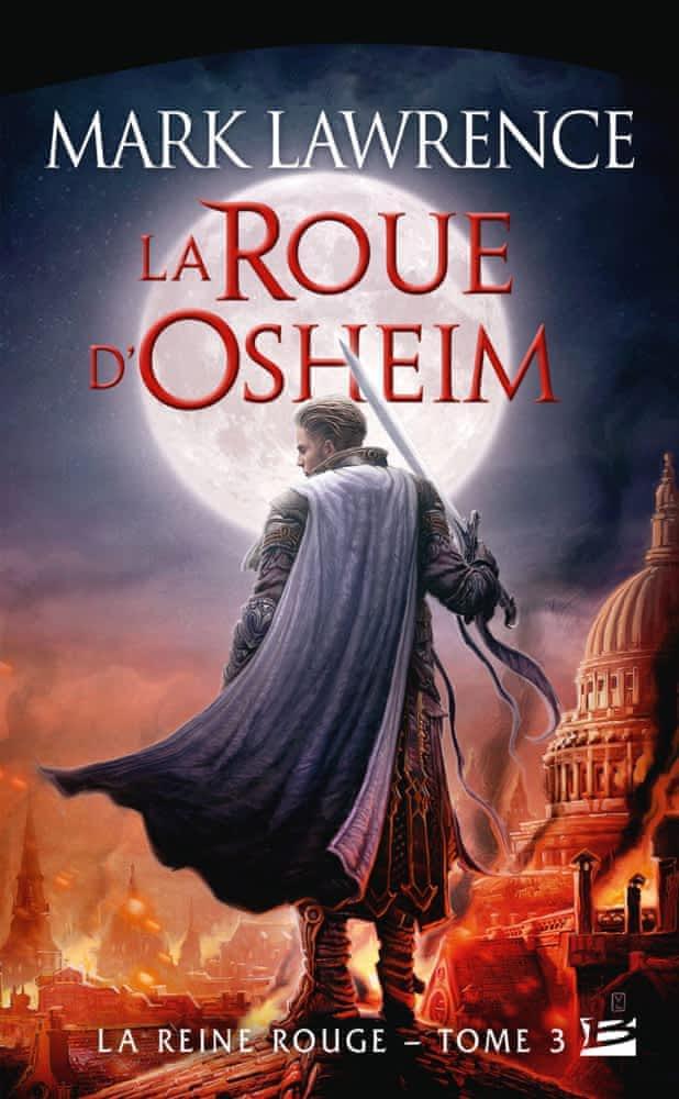 Mark Lawrence, Mark Lawrence: La Roue d'Osheim (French language, Bragelonne)