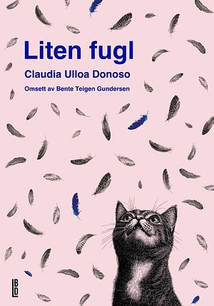 Bente Teigen Gundersen, Claudia Ulloa Donoso: Liten fugl (Paperback, nynorsk language, 2026, Les Bones Dones)