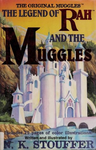 N. K. Stouffer: The Legend of Rah and the Muggles (Hardcover, Thurman House)