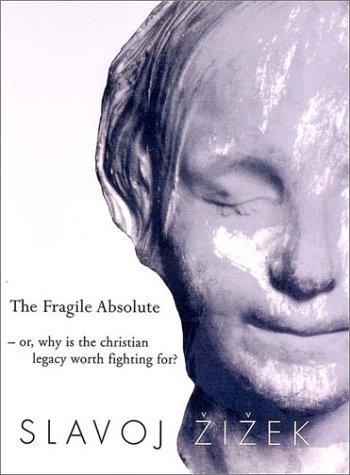Slavoj Žižek: The fragile absolute or, Why is the Christian legacy worth fighting for? (Paperback, 2001, Verso)