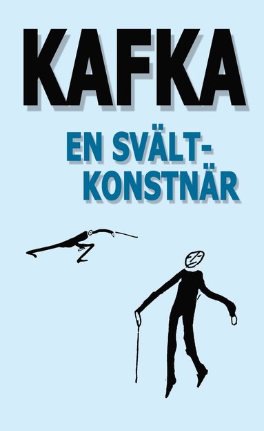 Franz Kafka: En svältkonstnär och andra texter utgivna under författarens levnad (Paperback, Swedish language, Bakhåll)