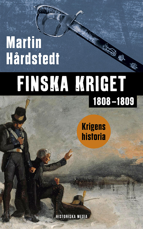 Martin Hårdstedt: Finska kriget 1808-1809 (Hardcover, Swedish language, 2006, Prisma)
