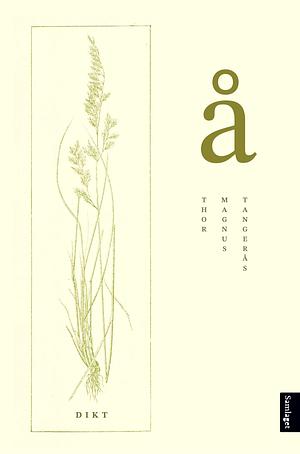 Thor Magnus Tangerås: Å (Paperback, nynorsk language, 2025, Samlaget)