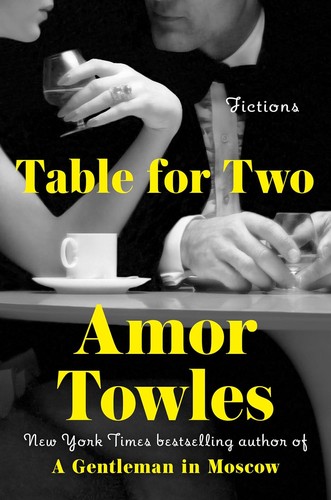 Amor Towles: Table for Two (2024, Penguin Publishing Group)