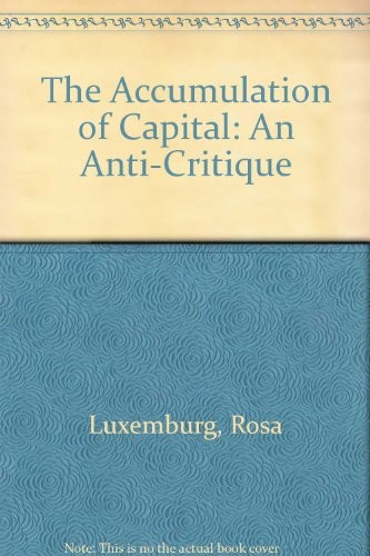 Rosa Luxemburg, Nikolai I. Bukharin: The Accumulation of Capital - An Anti-Critique (Paperback, Monthly Review Press)