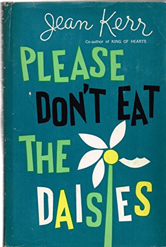 Jean Kerr: Please Don't Eat the Daisies. (Hardcover, Doubleday)