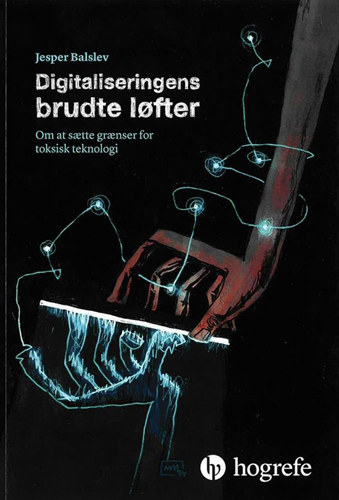 Jesper Balslev: Digitaliseringens brudte løfter (Hardcover, Dansk language, Hogrefe Psykologisk Forlag)