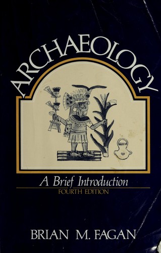 Brian M. Fagan: Archaeology (1991, HarperCollins)