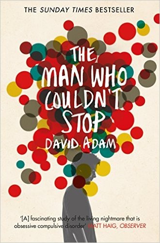 David Adam: The Man Who Couldn't Stop (Paperback, 2015, Picador)