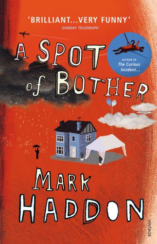 Mark Haddon: A Spot of Bother (Paperback, Vintage)