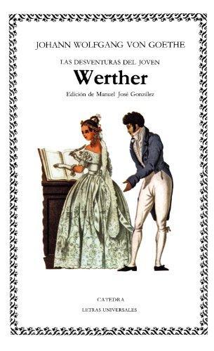 Johann Wolfgang von Goethe: Las desventuras del joven Werther (Paperback, Spanish language, 2000, Cátedra)