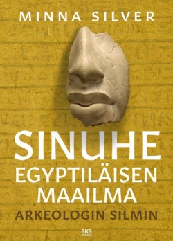 Minna Silver: Sinuhe egyptiläisen maailma (AudiobookFormat, Finnish language, 2024, Celia)