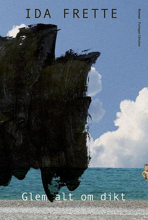 Ida Frette: Glem alt om dikt (Hardcover, bokmål language, 2026, Oktober)