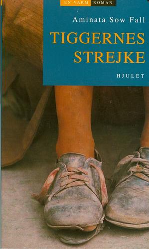 Aminata Sow Fall, Janne Lynard: Tiggernes strejke (Paperback, dansk language, 1996, Hjulet)