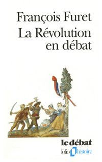 François Furet: La révolution en débat (EBook, Gallimard)