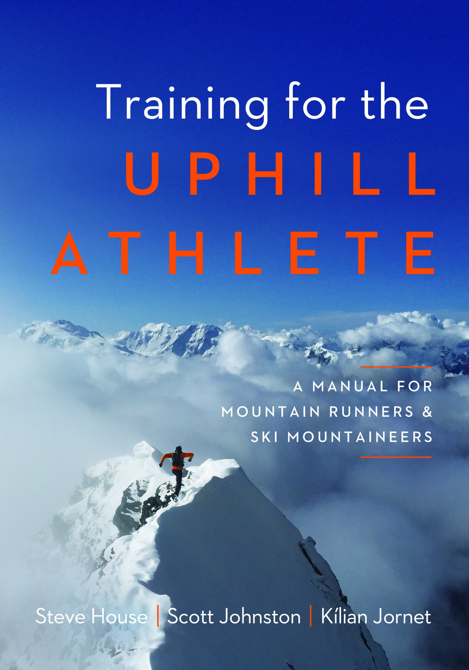 Kilian Jornet, Steve House, Scott Johnston: Training for the Uphill Athlete (Paperback, 2019, Patagonia)