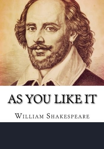William Shakespeare: As You Like It (2018, CreateSpace Independent Publishing Platform)