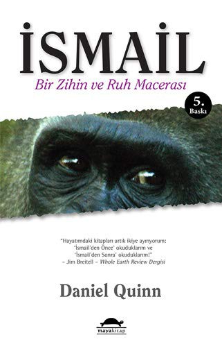 Daniel Quinn: Ismail Bir Zihin ve Ruh Macerasi (Paperback, 2012, Maya Kitap)