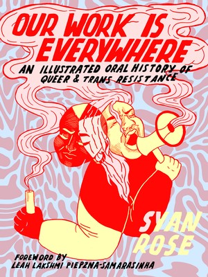 Leah Lakshmi Piepzna-Samarasinha, Syan Rose: Our Work Is Everywhere (Paperback, 2021, Arsenal Pulp Press)