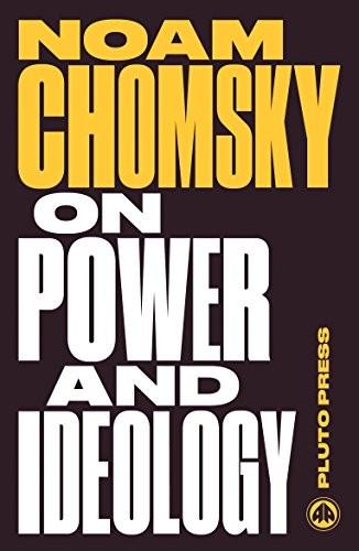 Noam Chomsky: On Power and Ideology (Paperback, 2015, pluto press uk)