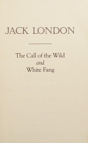 London.: Call of the Wild and White Fang (2000, Ann Arbor Editions LLC)