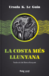 Ursula K. Le Guin, Blanca Busquets Figueras: La costa més llunyana (Paperback, Català language, 2020, Raig Verd)