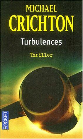 Michael Crichton, Michael Crichton: Turbulences (Paperback, French language, 2004, Distribooks)