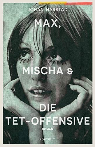 Johan Harstad: Max, Mischa und die Tet-Offensive (Hardcover, Rowohlt Verlag GmbH)