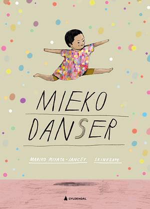 Mariko Miyata-Jancey, Skinkeape: Mieko danser (Hardcover, Bokmål language, 2023, Gyldendal)