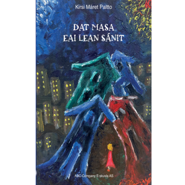 Kirsi Máret Paltto: Dat masa eai lean sánit (Paperback, davvisámegiella language, 2024, ABC-Company E-skuvla AS)