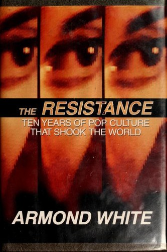 Armond White: The resistance (Hardcover, 1995, Overlook Press)