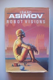 Isaac Asimov: Robot visions (Hardcover, 1990, Penquin Books USA)